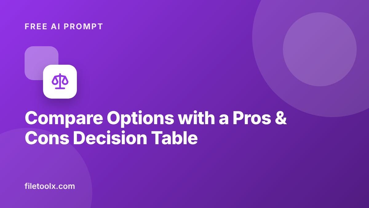 AI Prompt to Compare Options with a Pros & Cons Decision Table