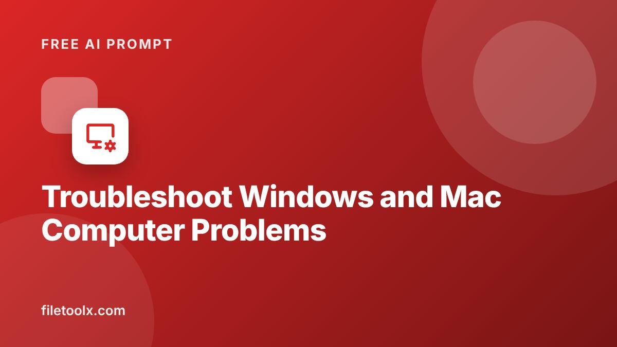 AI Prompt to Troubleshoot Windows and Mac Computer Problems