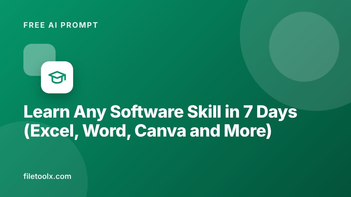 AI Prompt to Learn Any Software Skill in 7 Days (Excel, Word, Canva and More)