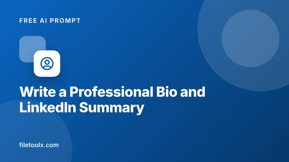 AI Prompt to Write a Professional Bio and LinkedIn Summary