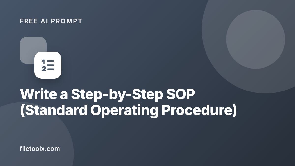 AI Prompt to Write a Step-by-Step SOP (Standard Operating Procedure)